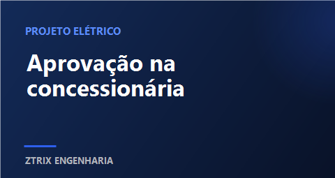 Projeto elétrico e a concessionária